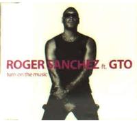 Roger Sanchez - Turn on the Music