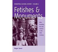 Roger Sansi Fetishes and Monuments (Copertina rigida) Remapping Cultural History