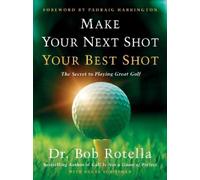 Roger Schiffman Bob Rotella Rotel Make Your Next Shot Your Be (Copertina rigida)