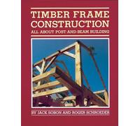 Roger Schroeder Jack A. Sobon Timber Frame Construction (Tascabile)