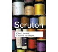 Roger Scruton A Short History of Modern Philosophy (Tascabile)