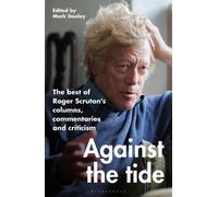 Roger Scruton Against the Tide (Copertina rigida)