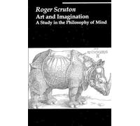 Roger Scruton Art and Imagination - A Study in the Philosophy of Min (Tascabile)