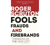 Roger Scruton Fools, Frauds and Firebrands (Tascabile)