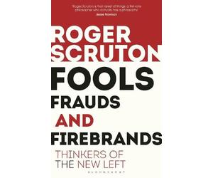 Roger Scruton Fools, Frauds and Firebrands (Tascabile)