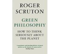 Roger Scruton Green Philosophy (Tascabile)