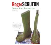 Roger Scruton News from Somewhere (Tascabile)