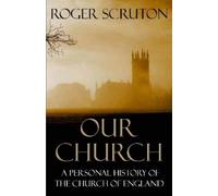 Roger Scruton Our Church (Tascabile)