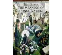 Roger Scruton The Meaning of Conservatism (Copertina rigida)