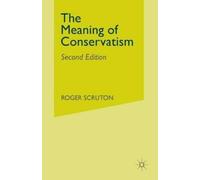 Roger Scruton The Meaning of Conservatism (Tascabile)