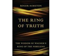 Roger Scruton The Ring of Truth (Copertina rigida)