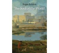 Roger Scruton The Soul of the World (Tascabile)