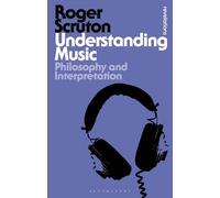 Roger Scruton Understanding Music (Tascabile) Bloomsbury Revelations