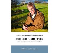Roger Scruton. Vita, opere e pensiero di un conservatore