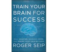 Roger Seip Train Your Brain For Success (Copertina rigida)