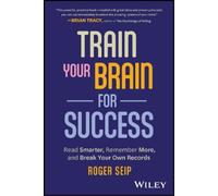 Roger Seip Train Your Brain For Success (Tascabile)