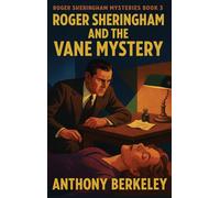 Roger Sheringham and the Vane Mystery: A Positronic Book: 3