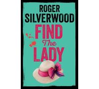 Roger Silverwood Find the Lady (Tascabile) Yorkshire Murder Mysteries