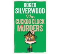 Roger Silverwood The Cuckoo Clock Murders (Tascabile) Yorkshire Murder Mysteries