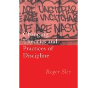 Roger Slee Changing Theories And Practices Of Discipline (Tascabile)