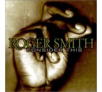 Roger Smith - Consider This