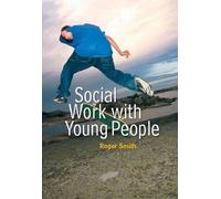 Roger Smith Social Work with Young People (Copertina rigida)