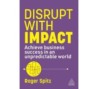 Roger Spitz Disrupt With Impact (Copertina rigida)