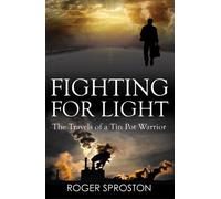 Roger Sproston Fighting for Light (Tascabile)
