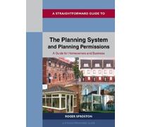 Roger Sproston The Planning System and Planning Permissions - 2024 (Tascabile)