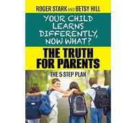 Roger Stark Betsy Hil Your Child Learns Differently, Now What (Copertina rigida)