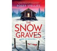 The Snow Graves: A totally addictive and unputdownable mystery thriller and suspense novel: 5