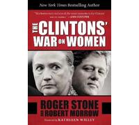 Roger Stone Robert Morrow The Clintons' War on Women (Copertina rigida)