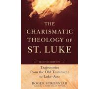 Roger Stronstad The Charismatic Theology of St. Luke - Trajectories (Tascabile)