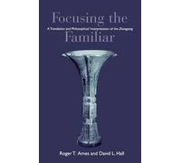 Roger T. Ames Focusing the Familiar (Copertina rigida)