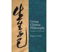 Roger T. Ames Living Chinese Philosophy (Tascabile)