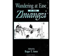 Roger T. Ames Wandering at Ease in the Zhuangzi (Tascabile)