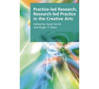 Roger T. Dean Practice-led Research, Research-led Practice in the Cr (Tascabile)