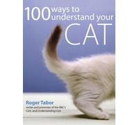 Roger Tabor 100 Ways to Understand Your Cat (Copertina rigida)