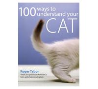 Roger Tabor 100 Ways to Understand Your Cat (Tascabile)