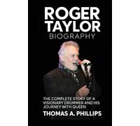 Roger Taylor Biography: The Complete Story of a Visionary Drummer and His Journey with Queen