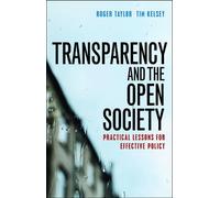 Roger Taylor Tim Kelsey Transparency and the Open Society (Tascabile)