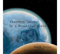 Roger Taylor - Violence Insane in a Beautiful World