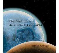 Roger Taylor - Violence Insane in a Beautiful World