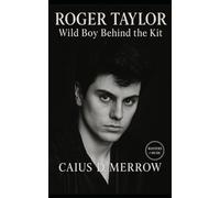 Roger Taylor: Wild Boys Behind the Kit: The Rhythms, Machines, and Discipline Behind Duran Duran’s Global Groove