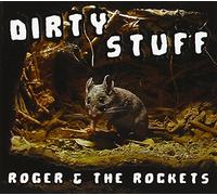 ROGER & THE ROCKETS - DIRTY STUFF