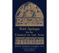 Roger-Thomas Calmel Brief Apologia for the Church of the Ages (Tascabile)