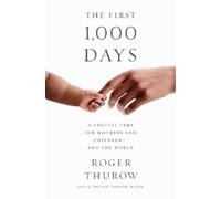 Roger Thurow The First 1,000 Days (Tascabile)