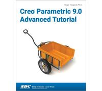 Roger Toogood Creo Parametric 9.0 Advanced Tutorial (Tascabile)