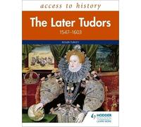 Roger Turvey Access to History: The Later Tudors 1547-1603 (Tascabile)