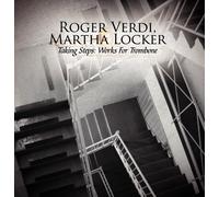 Roger Verdi - Taking Steps: Works for Trombone
